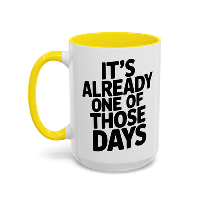 It's Already One of Those Days for More Laughs, Gifts, Office Decor, Humorous Beverage Container
