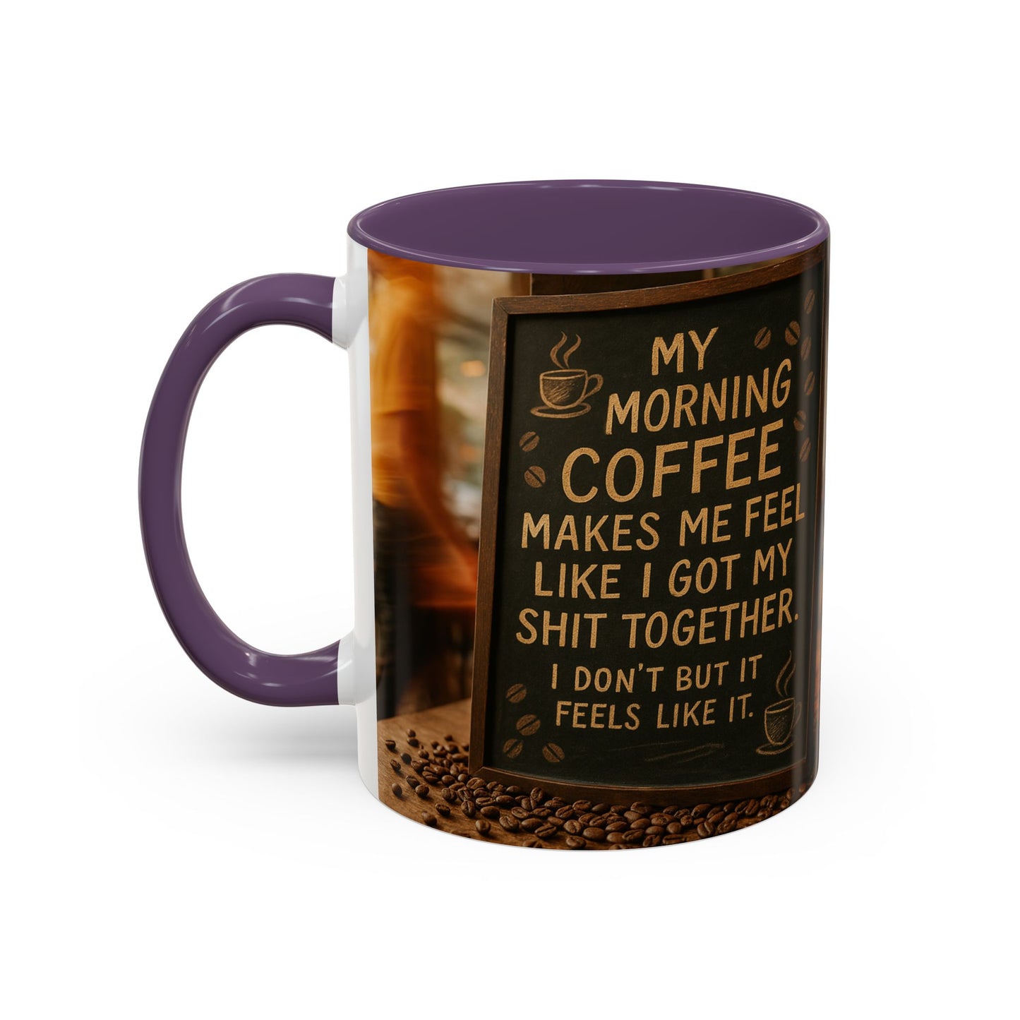 Coffee Makes Me Feel Like I Got My Shit Together I Don't - Funny Coffee Mug, Coffee Gift, Morning Boost Mug, Coffee Addict Present