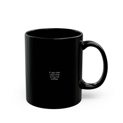 If You Can Read This Bring Me Coffee - Funny Mug, Coffee Lovers, Gift