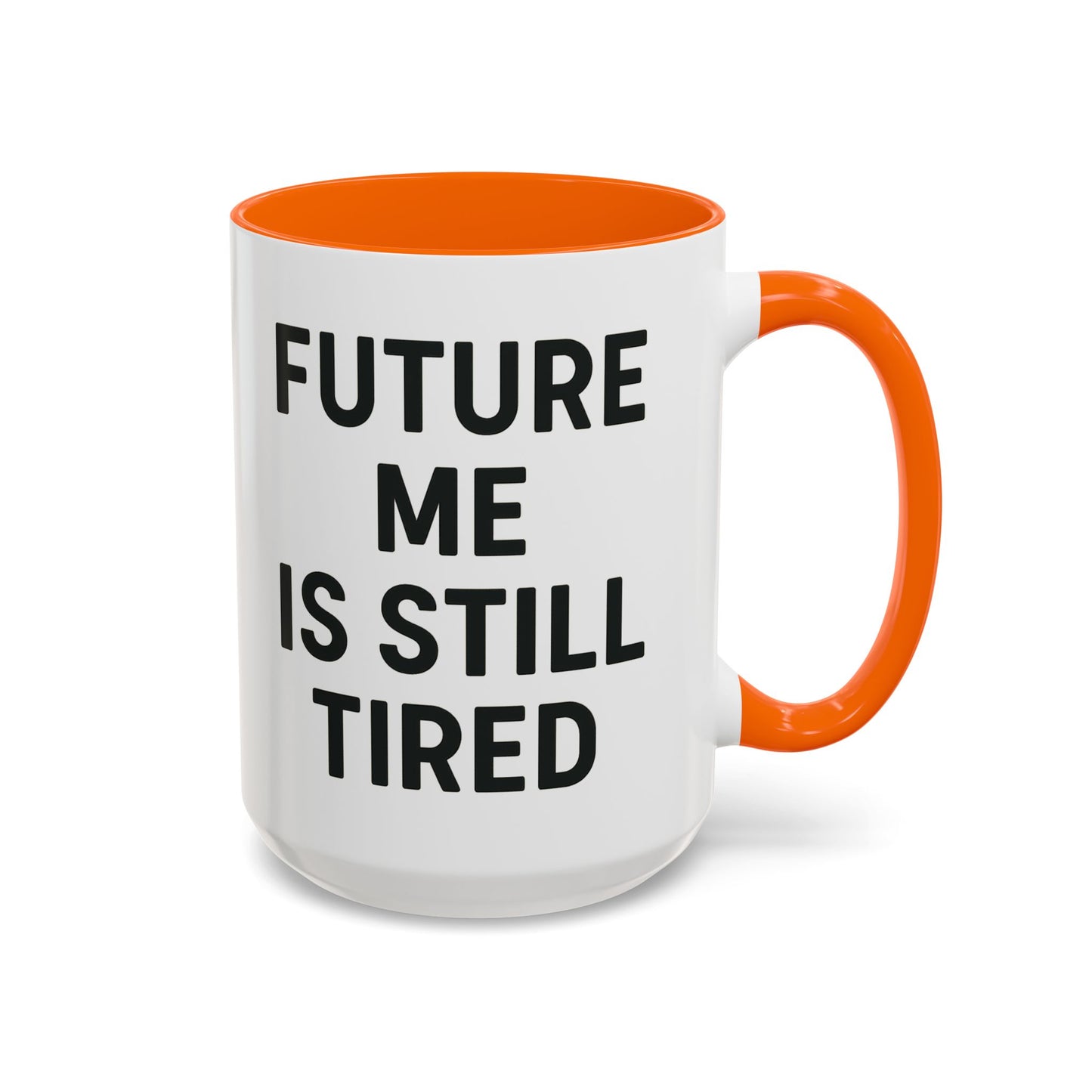 Future Me Coffee Mug - Funny Black Accent Mug for Coffee Lovers, Gift for Friends, Home Office Decor, Humor for Tired Souls
