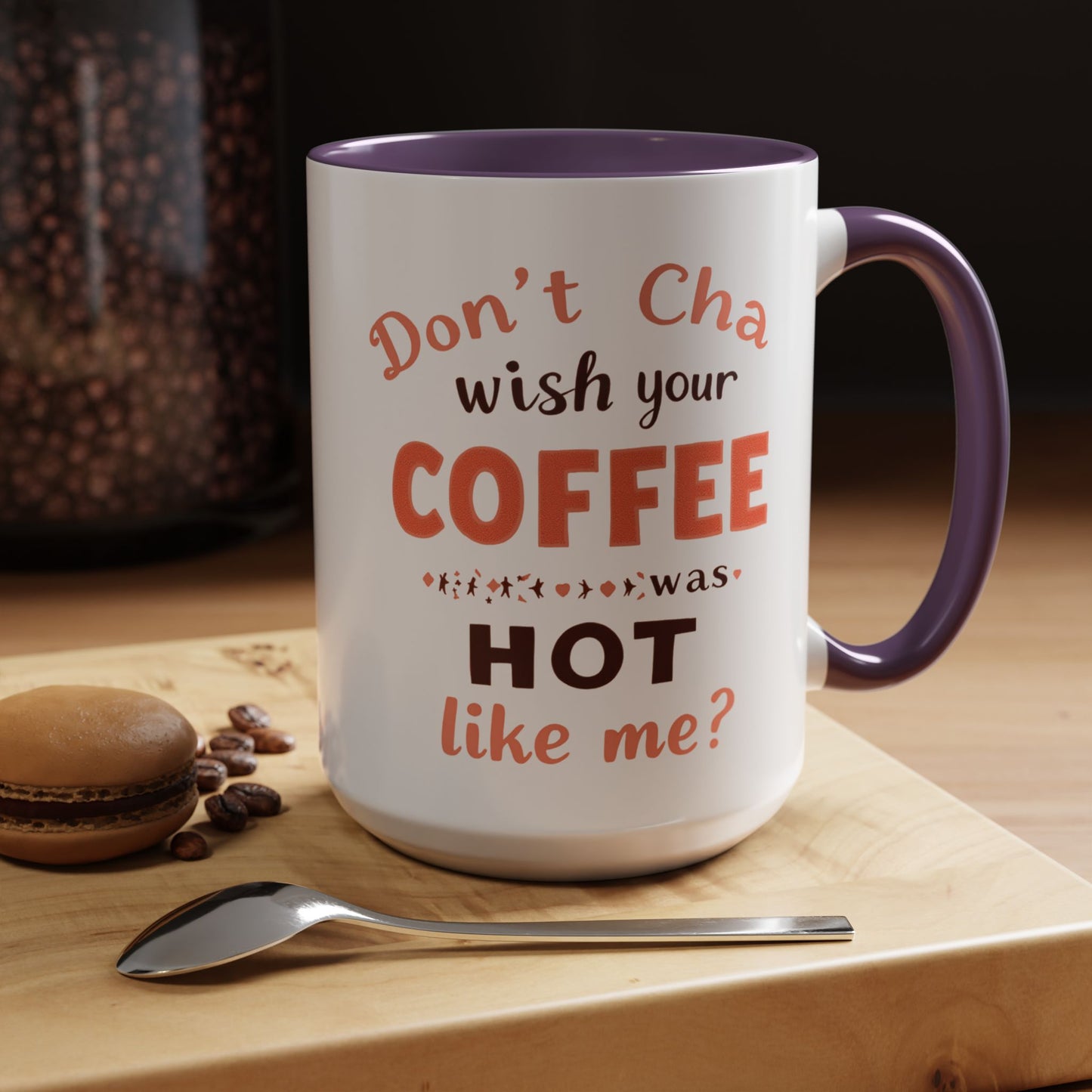 Wish your Coffee was Hot like Me - Humorous Coffee Mug