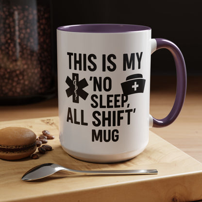 This Is My No Sleep All Shift Mug, Gift for Healthcare Workers, Black Accent Mug, Funny Nursing Gift