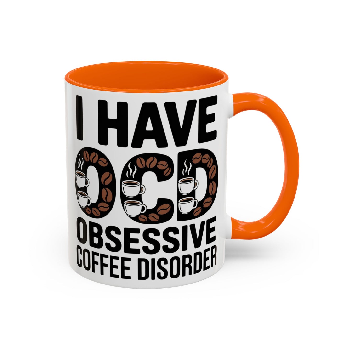 I Have OCD (Obsessive Coffee Disorder), Gift for Coffee Addicts, Funny Office Cup