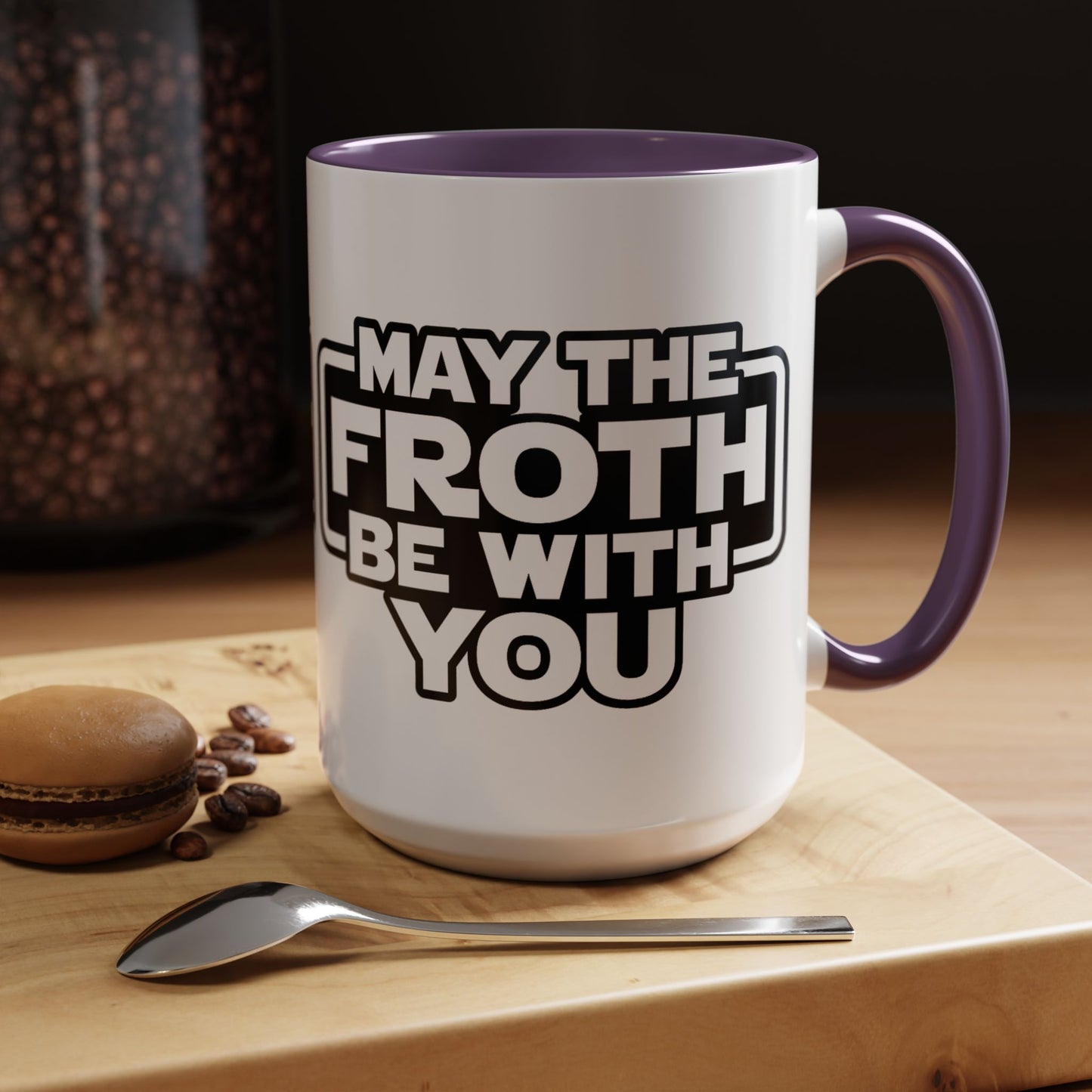 May The Froth Be With You, Coffee Lover Mug