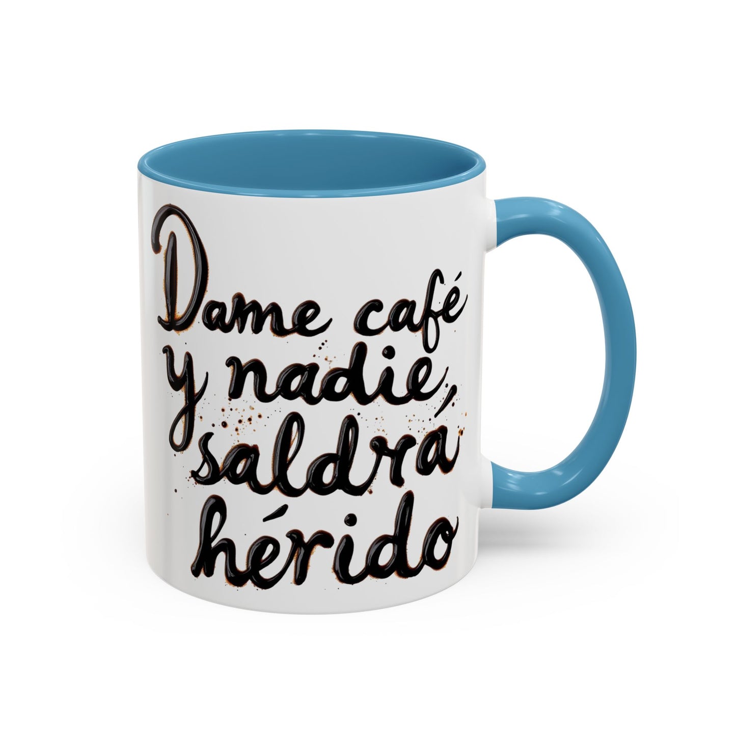 Dame cafe y nadie saldra herido - Perfect Gift for Coffee Lovers give me the coffee and no one gets hurt