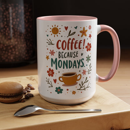 Motivational Coffee Mug - "Coffee! Because Mondays" - Floral Accent Design, Fun Gift for Coffee Lovers
