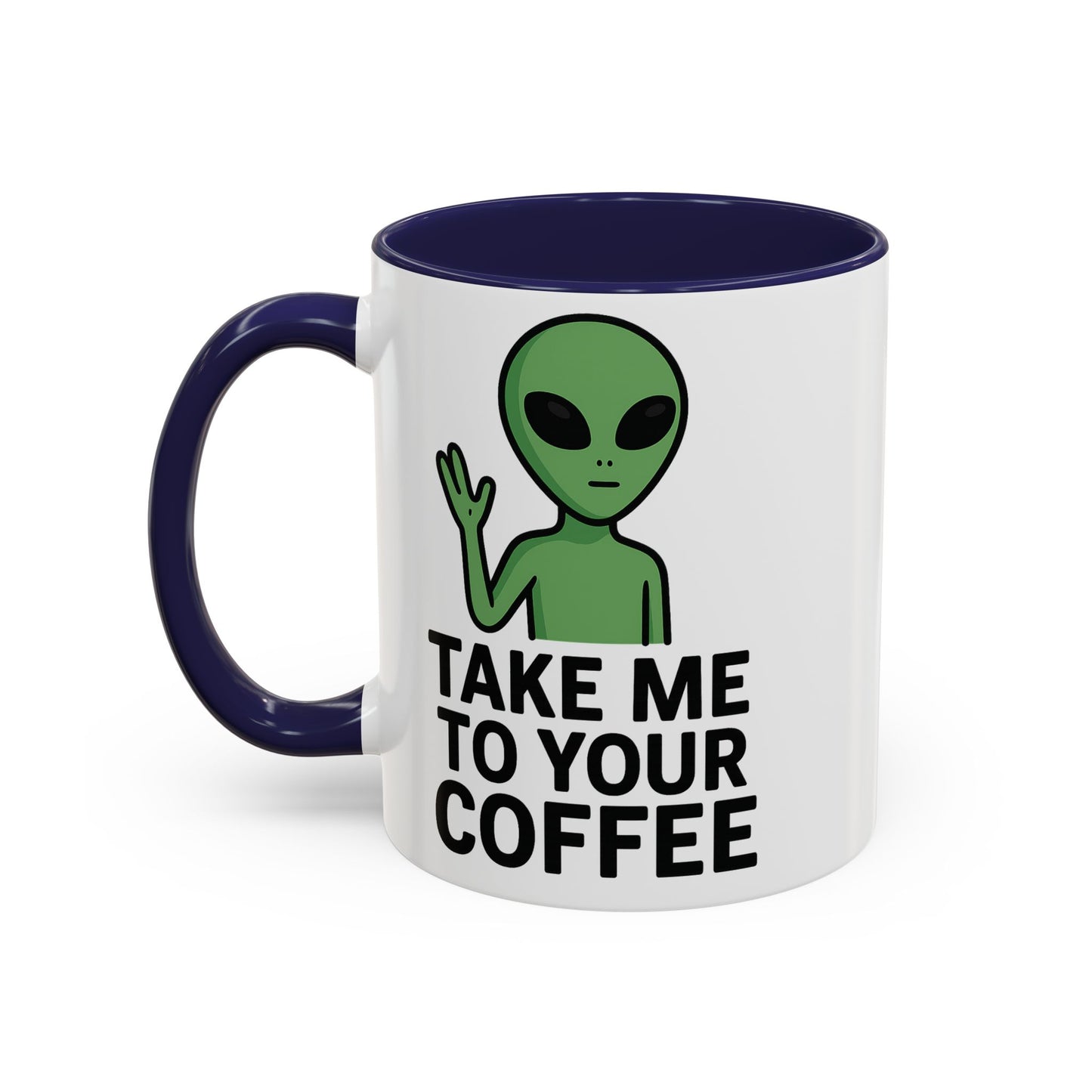 Funny Alien Coffee Mug - Take Me To Your Coffee, Humorous Gift for Coffee Lovers, Unique Office Decor, Birthday Gift