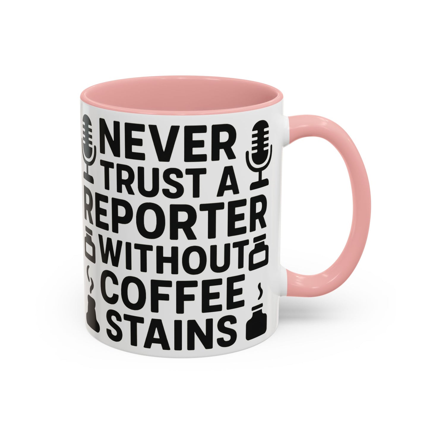 Never Trust a Reporter without Coffee Stains - Funny Journalist Gift, Reporter Humor, Coffee Stain Mug