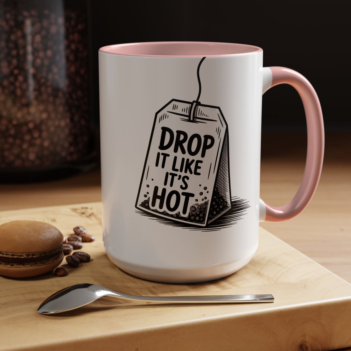 Drop It Like Its Hot -Funny Tea Lover's Coffee Mug, Gift for Tea Enthusiasts, Unique Kitchen Decor
