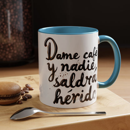 Dame cafe y nadie saldra herido - Perfect Gift for Coffee Lovers give me the coffee and no one gets hurt