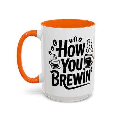 How You Brewin' Coffee Lover's Accent Mug -  Perfect for Daily Coffee Ritual, Birthday Gift