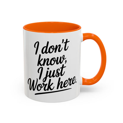 I Don't Know I Just Work Here, Gift for Coworkers, Office Humor, Employee Present, Black Handle Mug