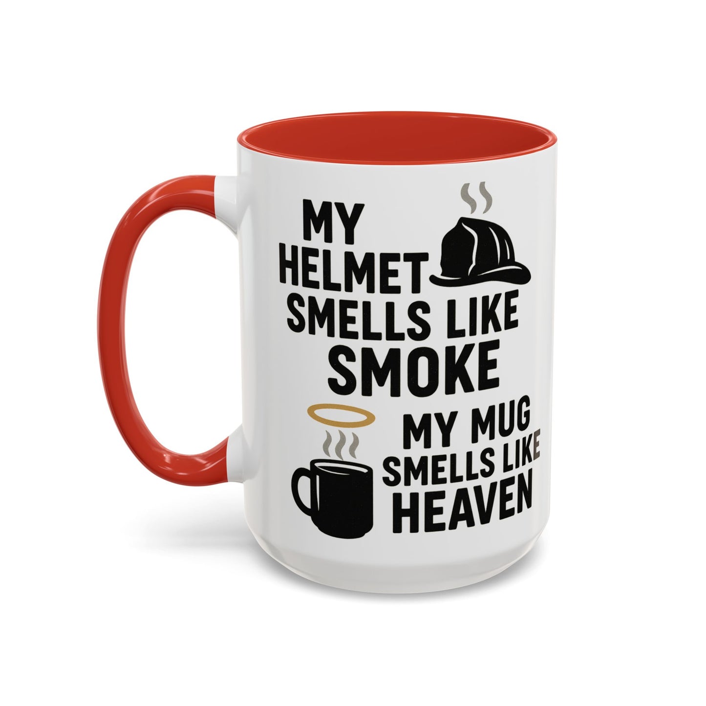 My Helmet Smells Like Smoke My Coffee Smells Like Heven -Funny Gift for Coffee Lovers, Firefighters