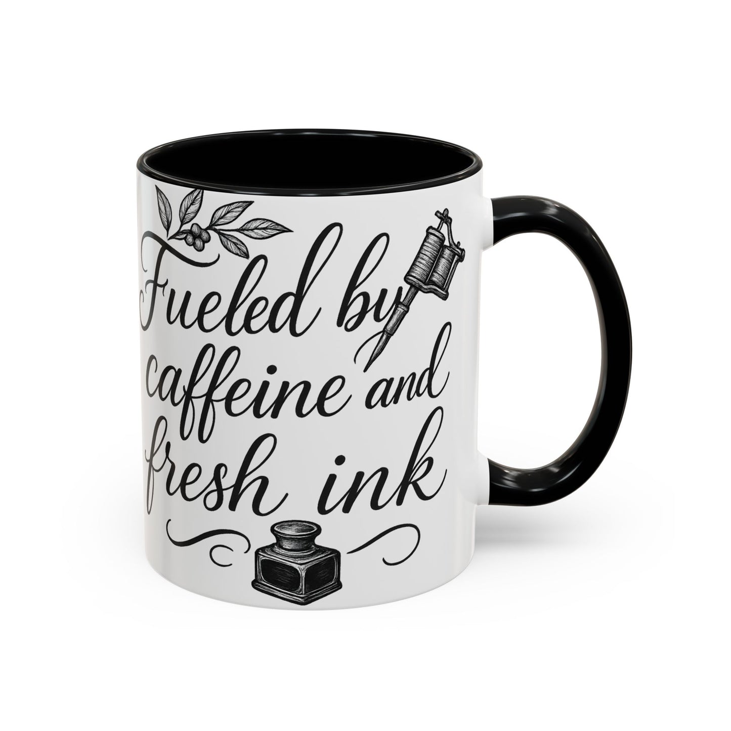 Fueled by Caffeine and Fresh Ink - Gift for Tattoo Enthusiast and Artist, 11oz & 15oz