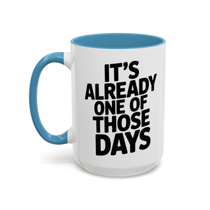It's Already One of Those Days for More Laughs, Gifts, Office Decor, Humorous Beverage Container