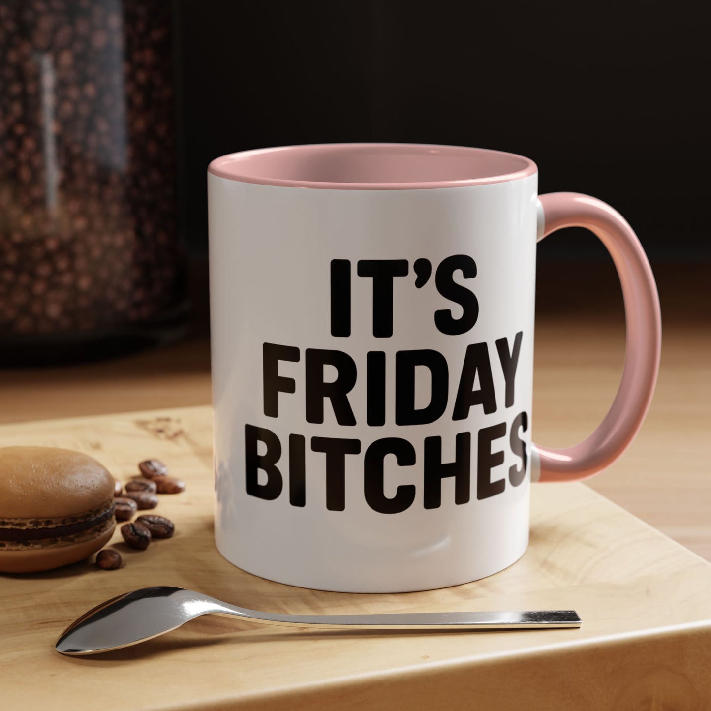 It's Friday Bitches - Funny Coffee Mug - Gift for Friends
