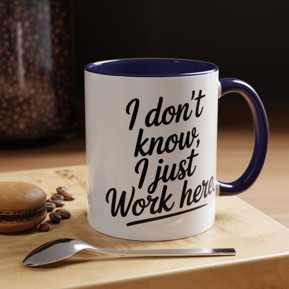 I Don't Know I Just Work Here, Gift for Coworkers, Office Humor, Employee Present, Black Handle Mug
