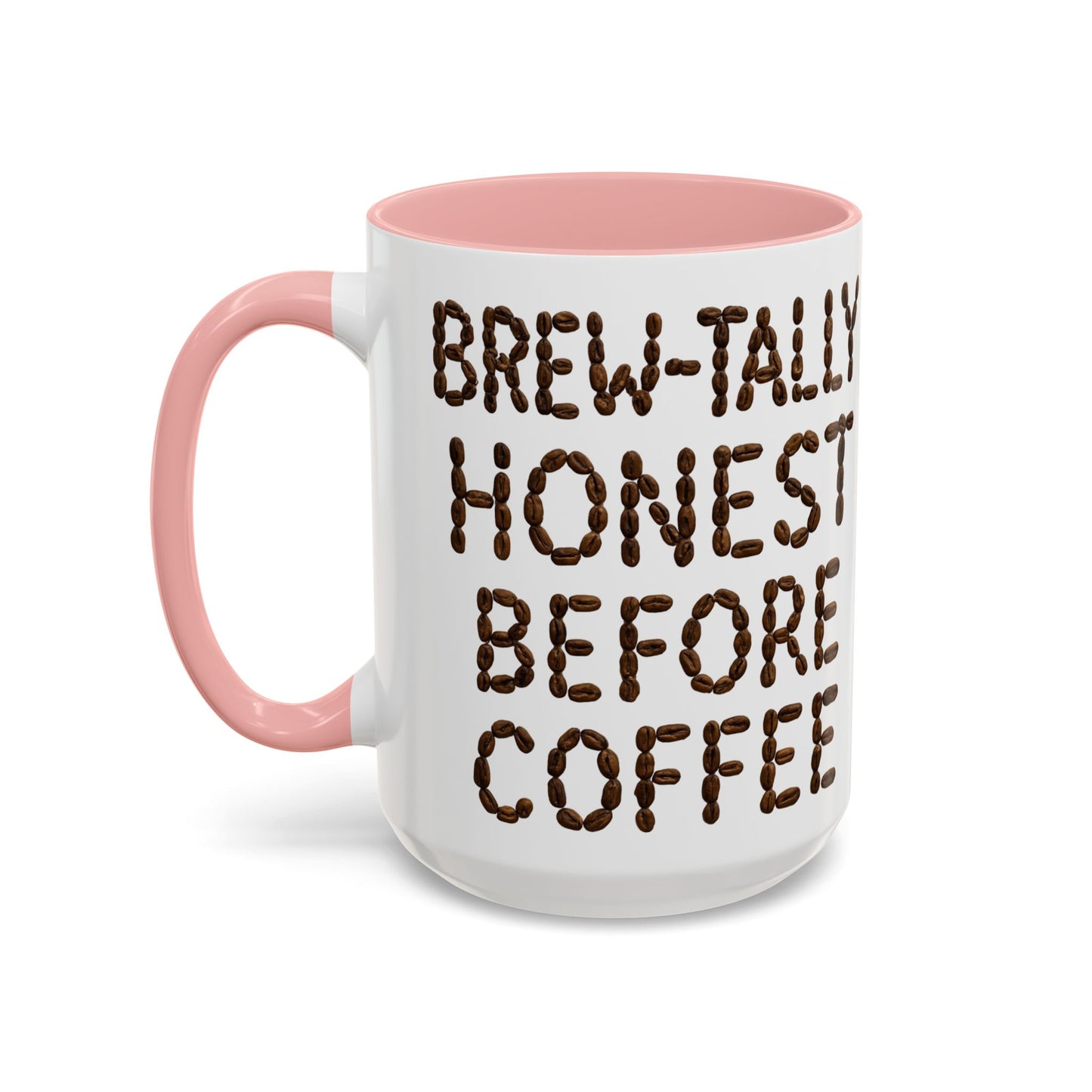 Brew-Tally Honest Before Coffee Mug | Fun Coffee Lover Gift | Humorous Mug for Morning Routine | Black Accented 11oz or 15oz Option
