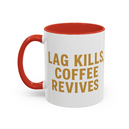 Gamer Lag Kills Accent Coffee Mug