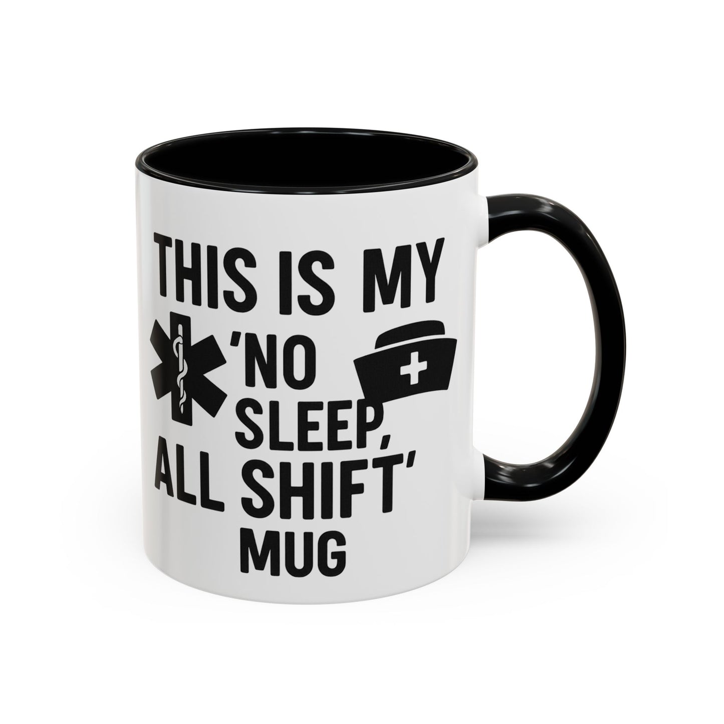 This Is My No Sleep All Shift Mug, Gift for Healthcare Workers, Black Accent Mug, Funny Nursing Gift