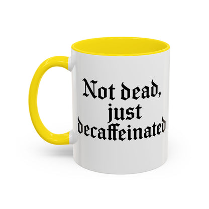 Not Dead Just Decaffeinated Coffee Mug - Gothic Style Mug, Funny Gift for Coffee Lovers, Halloween Decor, Home Office Mug