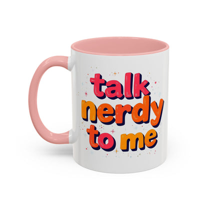 Talk Nerdy Quote Coffee Mug - Geek Gift, Fun Cup, Coffee Lover