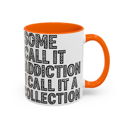 Some Call it an Addiction I Call it a Collection - Coffee Lovers | Great Gift for Tattoo Enthusiast