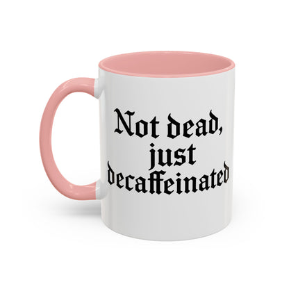 Not Dead Just Decaffeinated Coffee Mug - Gothic Style Mug, Funny Gift for Coffee Lovers, Halloween Decor, Home Office Mug