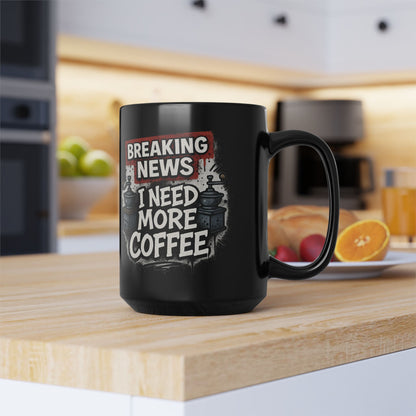 Breaking News, Need More Coffee - Perfect Gift for Caffeine Addicts, Office Fun, Daily Use, Humor