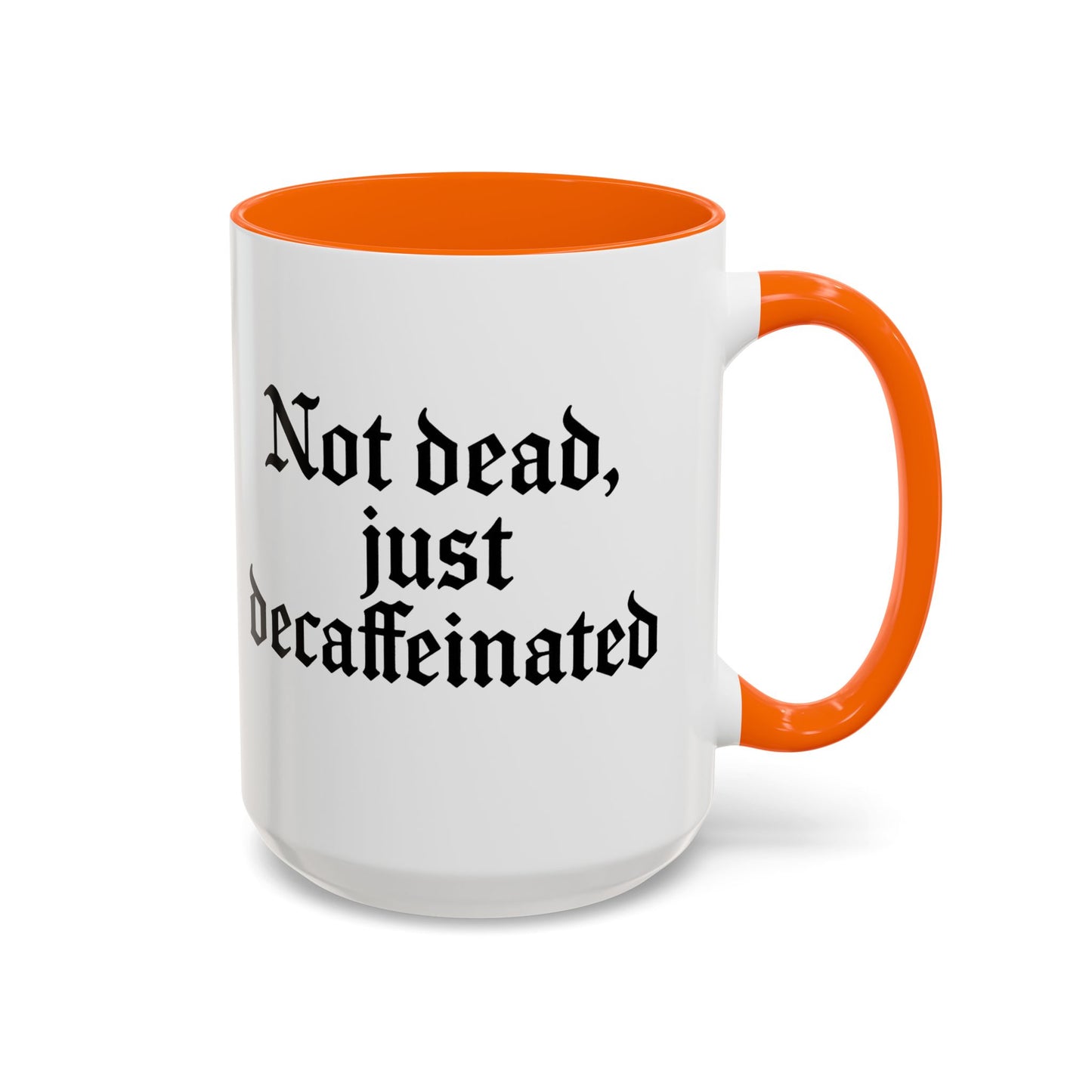 Not Dead Just Decaffeinated Coffee Mug - Gothic Style Mug, Funny Gift for Coffee Lovers, Halloween Decor, Home Office Mug