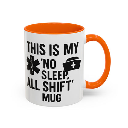 This Is My No Sleep All Shift Mug, Gift for Healthcare Workers, Black Accent Mug, Funny Nursing Gift