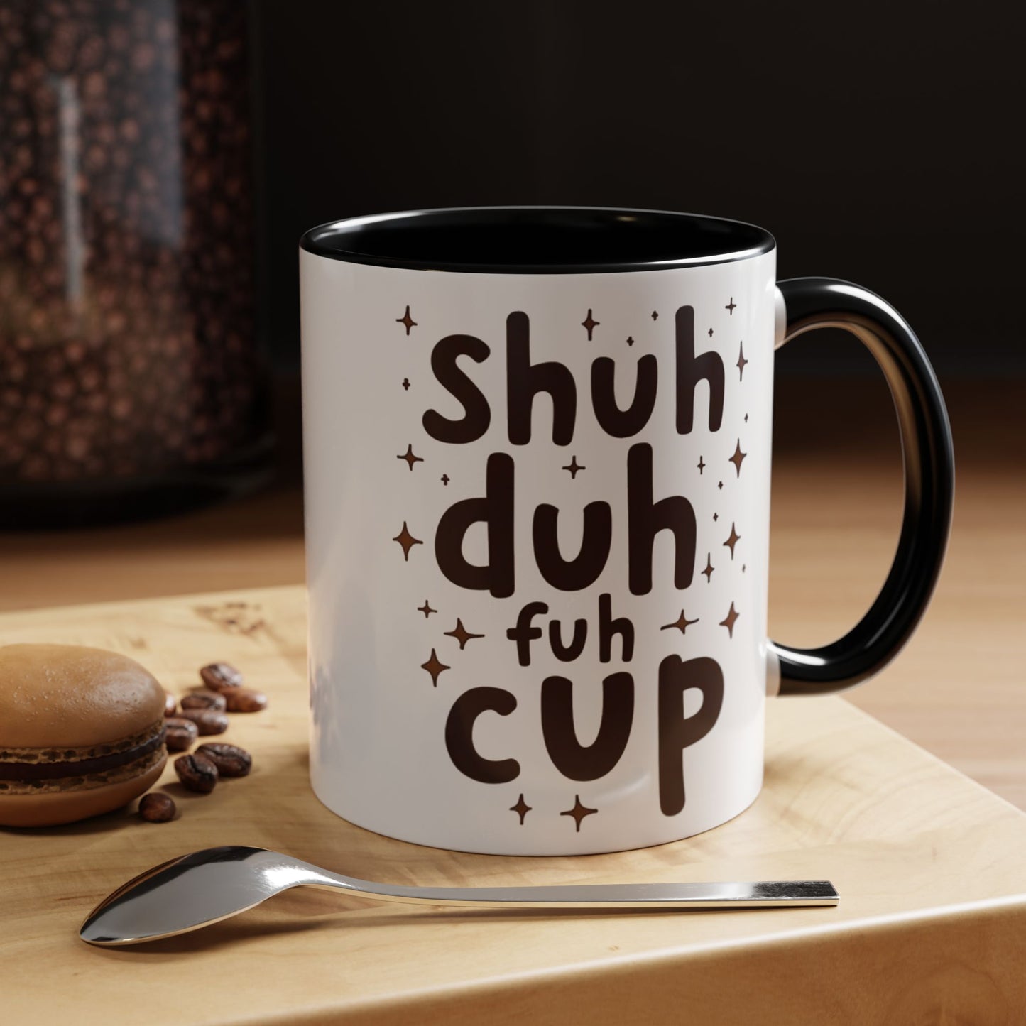 Funny Accent Coffee Mug - "Shuh Duh Fuh Cup" - Perfect for Coffee Lovers and Gift Giving