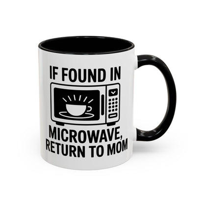 If Found in Microwave Return to Mom Coffee Mug, Humor Gift for Mom, Coffee Lover Mug