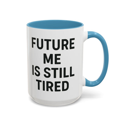 Future Me Coffee Mug - Funny Black Accent Mug for Coffee Lovers, Gift for Friends, Home Office Decor, Humor for Tired Souls