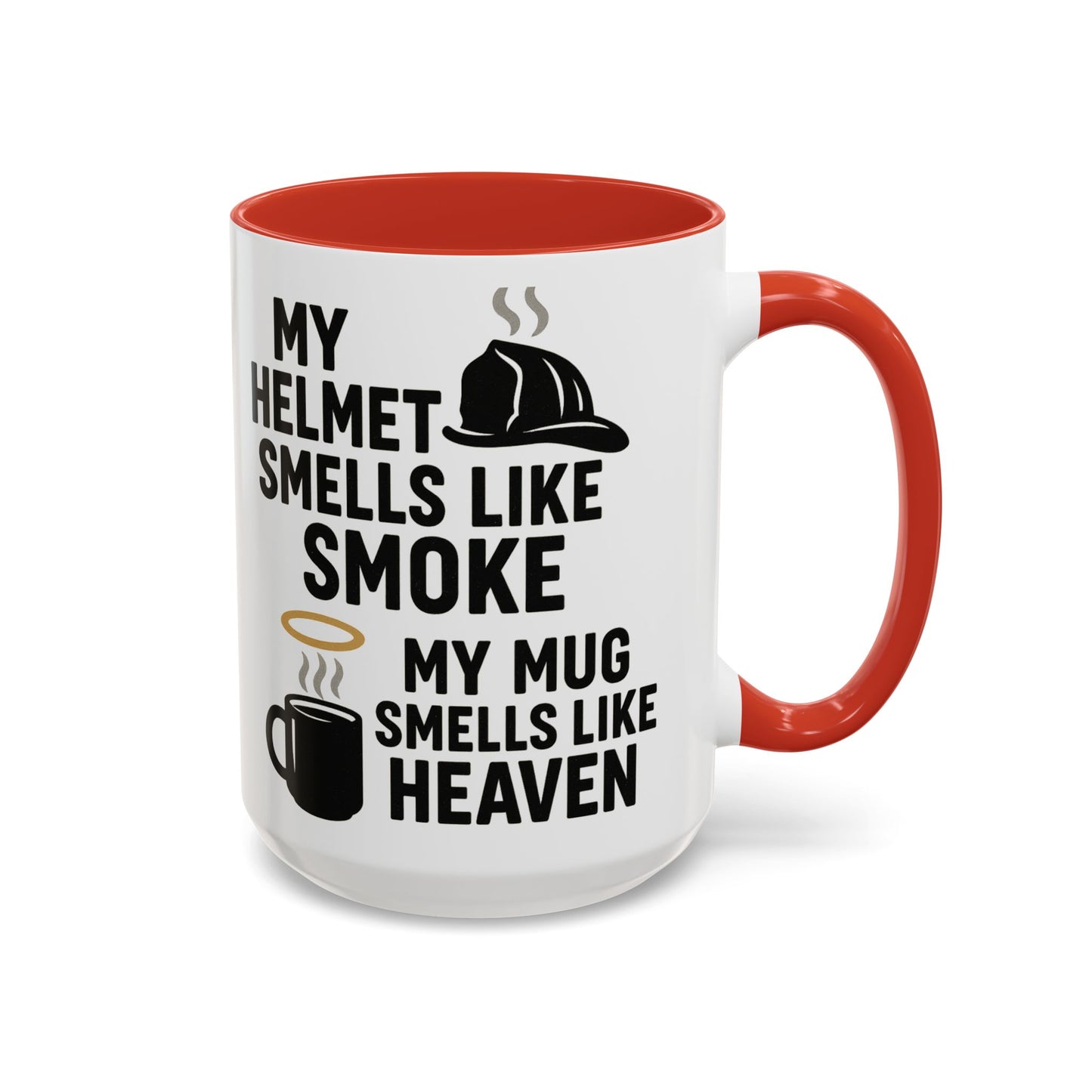 My Helmet Smells Like Smoke My Coffee Smells Like Heven -Funny Gift for Coffee Lovers, Firefighters