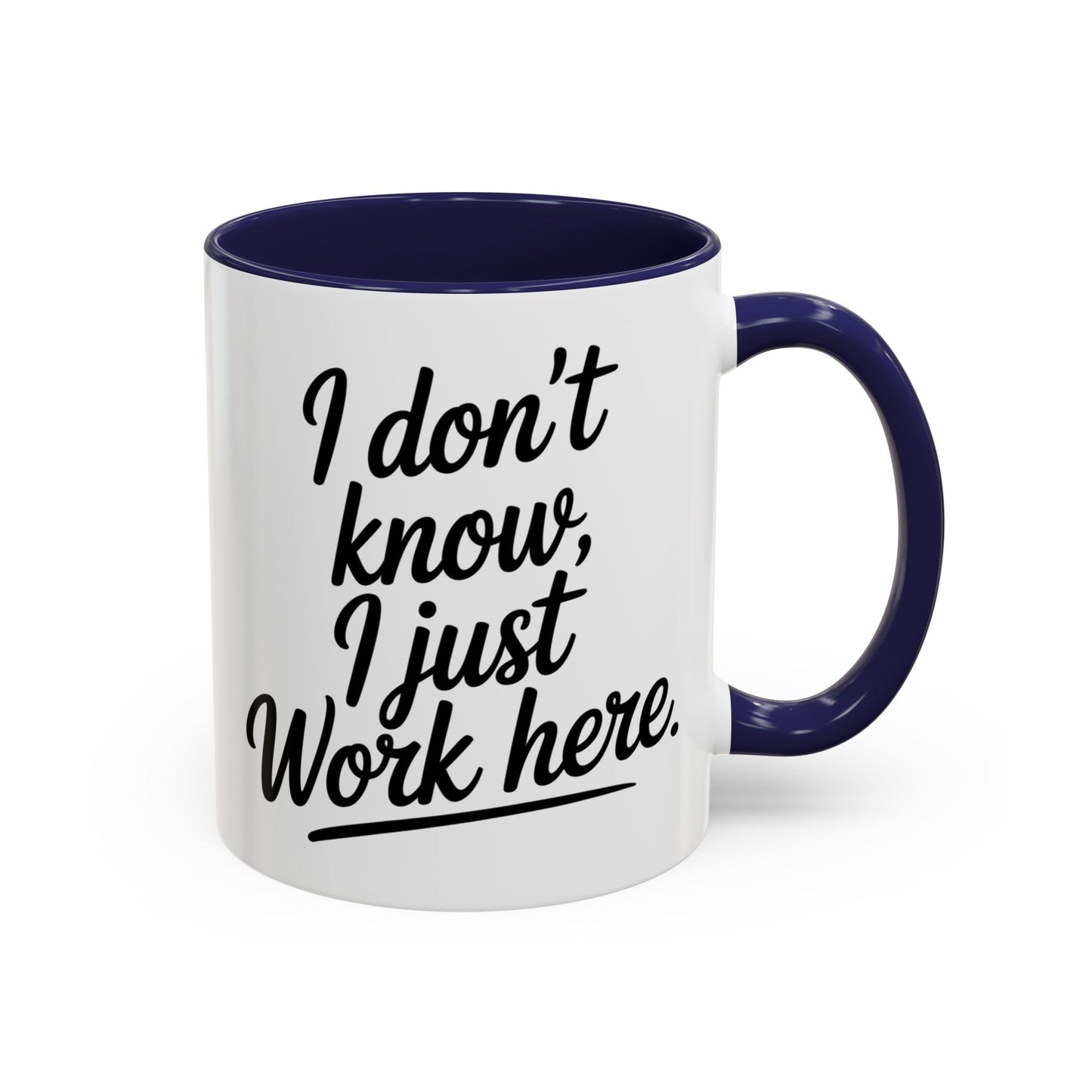 I Don't Know I Just Work Here, Gift for Coworkers, Office Humor, Employee Present, Black Handle Mug