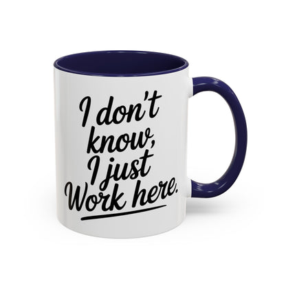 I Don't Know I Just Work Here, Gift for Coworkers, Office Humor, Employee Present, Black Handle Mug