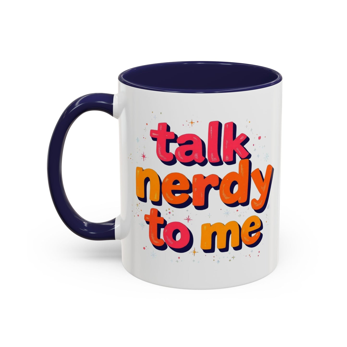Talk Nerdy Quote Coffee Mug - Geek Gift, Fun Cup, Coffee Lover