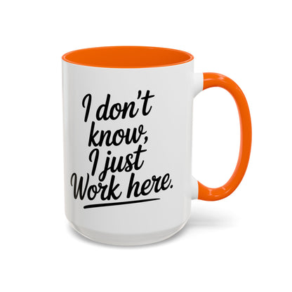 I Don't Know I Just Work Here, Gift for Coworkers, Office Humor, Employee Present, Black Handle Mug