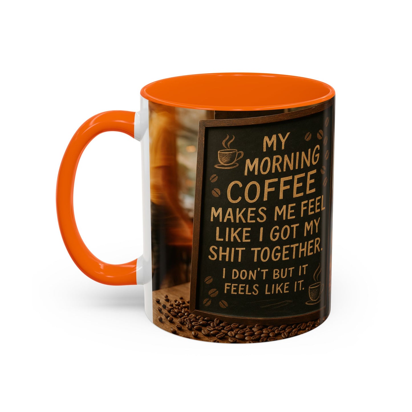 Coffee Makes Me Feel Like I Got My Shit Together I Don't - Funny Coffee Mug, Coffee Gift, Morning Boost Mug, Coffee Addict Present