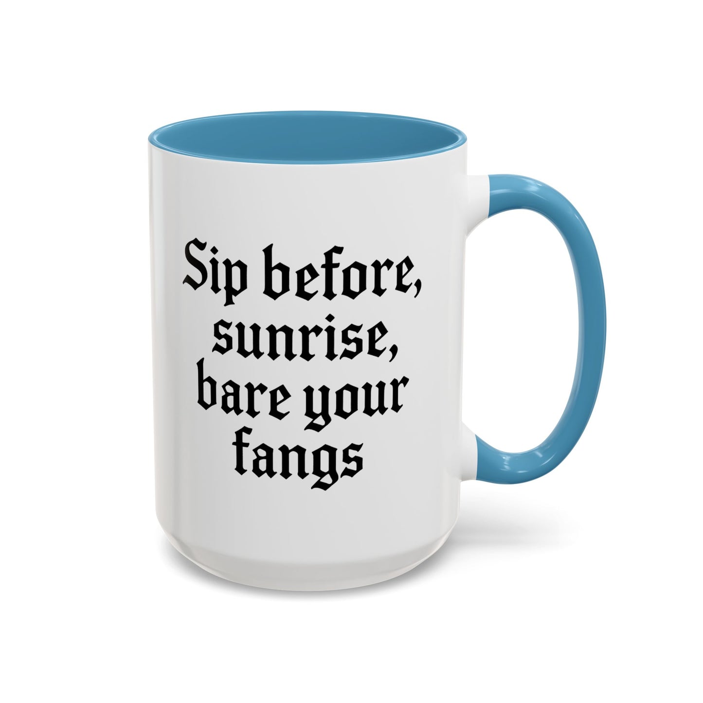 Sip Before Sunrise, Gothic Style, Perfect for Morning Coffee, Halloween Gift, Unique Home Decor, Sarcastic Quote Mug