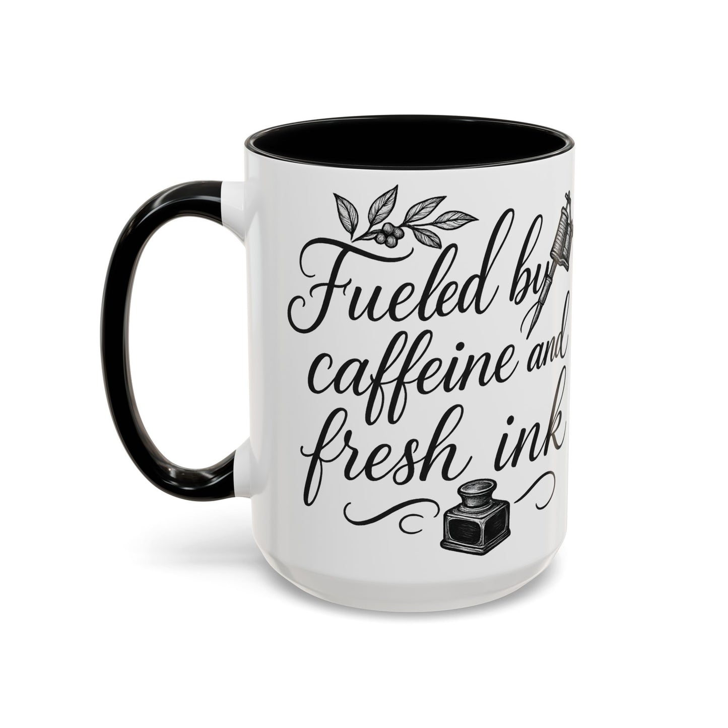 Fueled by Caffeine and Fresh Ink - Gift for Tattoo Enthusiast and Artist, 11oz & 15oz