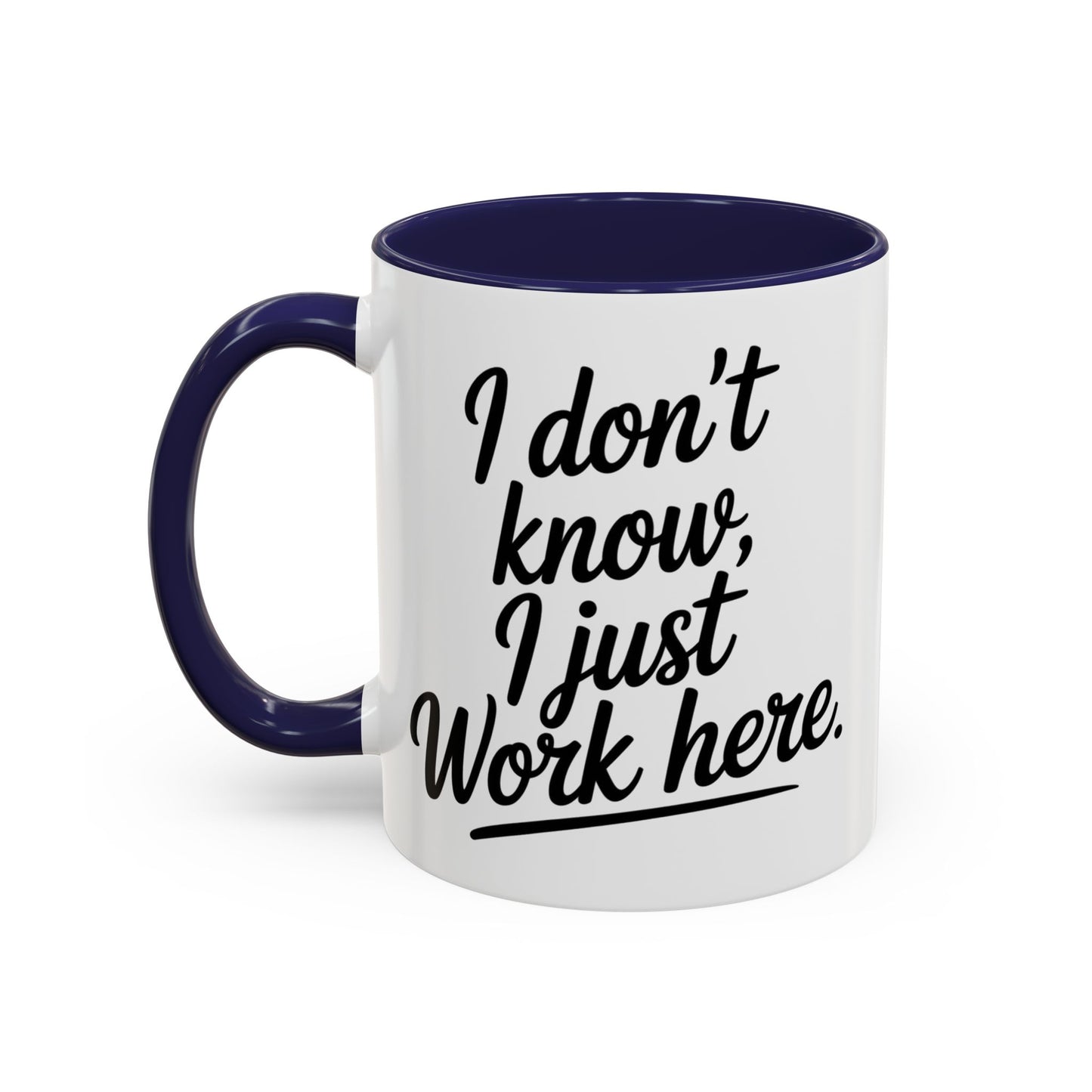 I Don't Know I Just Work Here, Gift for Coworkers, Office Humor, Employee Present, Black Handle Mug