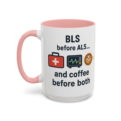 BLS before ALS and Coffee before Both - Perfect Gift for Paramedics, Nurses, and Healthcare Workers, Fun Office Mug