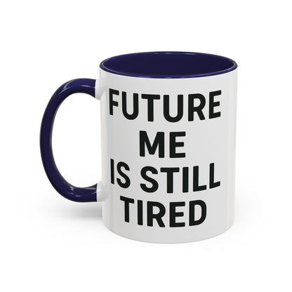 Future Me Coffee Mug - Funny Black Accent Mug for Coffee Lovers, Gift for Friends, Home Office Decor, Humor for Tired Souls