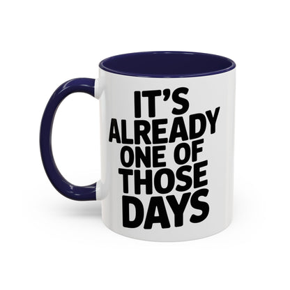 It's Already One of Those Days for More Laughs, Gifts, Office Decor, Humorous Beverage Container