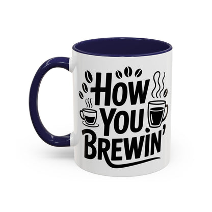 How You Brewin' Coffee Lover's Accent Mug -  Perfect for Daily Coffee Ritual, Birthday Gift