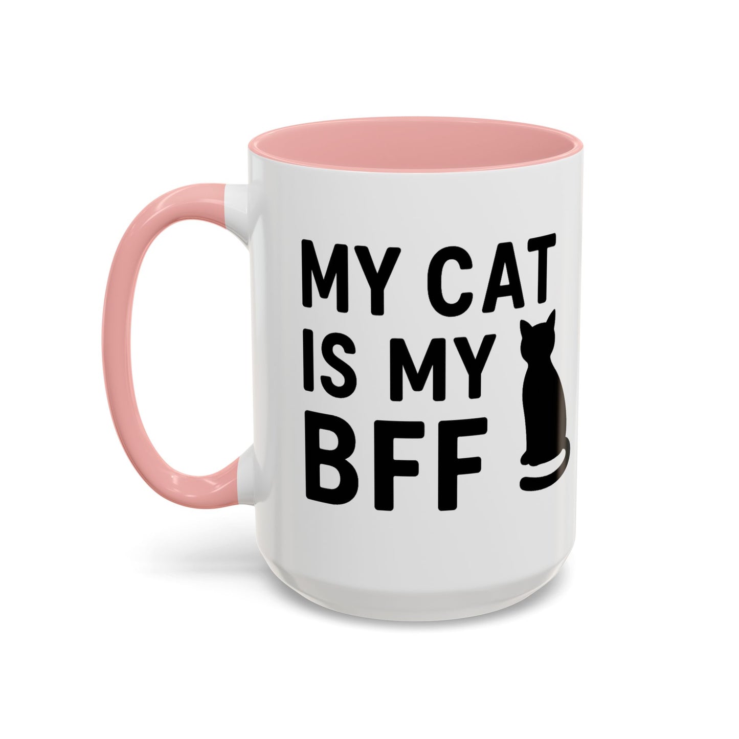 My Cat is My BFF - Perfect Gift for Pet Owners, Funny Pet Mug, Unique Cat Gifts, Cat Mom Mug, Animal Lover's Mug