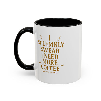 Funny Coffee Mug, I Solemnly Swear I Need More Coffee, Gift for Coffee Lovers, Office Humor, Motivational Mug