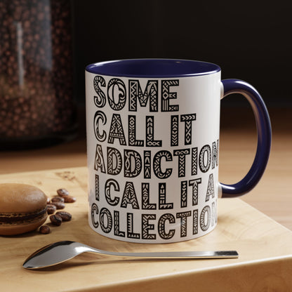 Some Call it an Addiction I Call it a Collection - Coffee Lovers | Great Gift for Tattoo Enthusiast